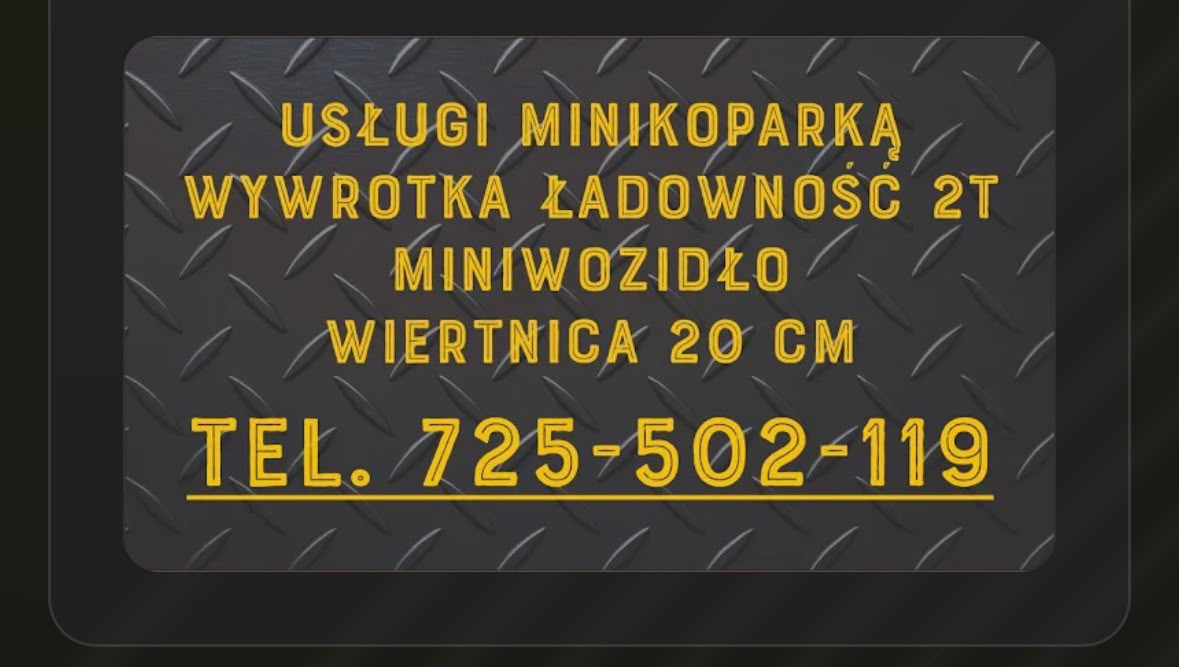 Usługi minikoparką, wywrotka 2 t, miniwozidło i wiertnica 20 cm — tel. 725 502 119